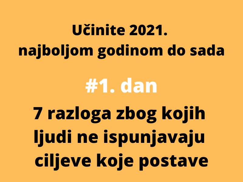 [Učinite 2021. najboljom godinom do sada] 7 razloga zbog kojih ljudi ne ispunjavaju ciljeve koje postave